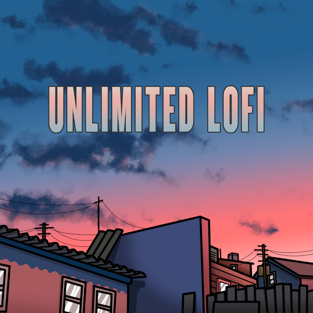 Unlimited Lofi